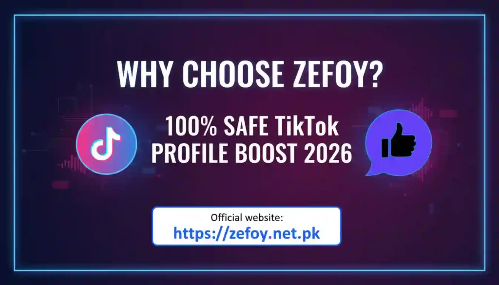 Why Choose Zefoy 100% Safe TikTok Profile Boost 2026