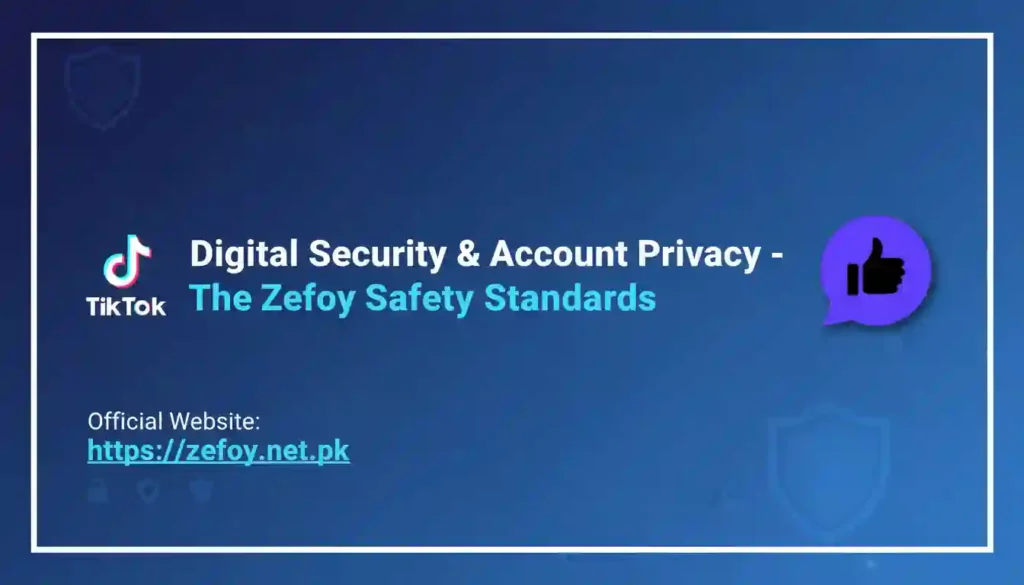 Digital Security & Account Privacy - The Zefoy Safety Standards